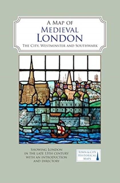 A Map of Medieval London : The City, Westminster and Southwark (Sheet Map, folded)
