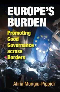 Europes Burden : Promoting Good Governance across Borders (Paperback)