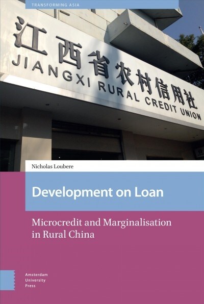 Development on Loan: Microcredit and Marginalisation in Rural China (Hardcover)