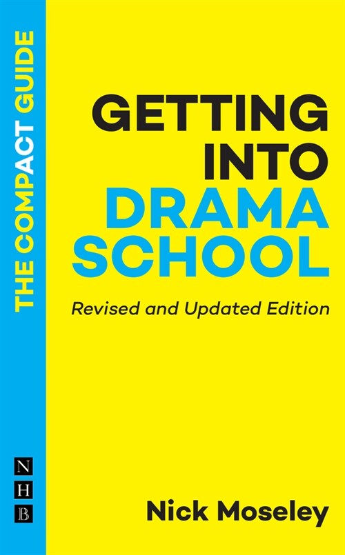 Getting Into Drama School: The Compact Guide (Paperback)