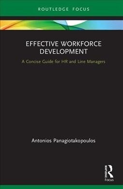 Effective Workforce Development : A Concise Guide for HR and Line Managers (Hardcover)
