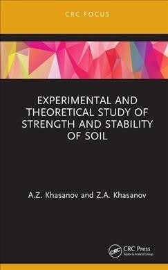 Experimental and Theoretical Study of Strength and Stability of Soil (Hardcover)