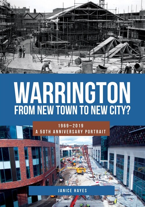 Warrington: From New Town to New City? : 1969-2019 - A 50th Anniversary Portrait (Paperback)