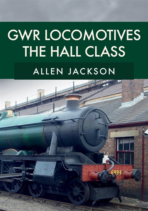 GWR Locomotives: The Hall Class (Paperback)