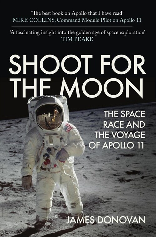 Shoot for the Moon : The Space Race and the Voyage of Apollo 11 (Paperback)