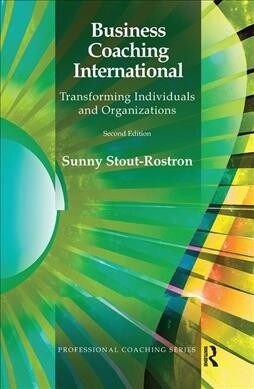 Business Coaching International : Transforming Individuals and Organizations (Hardcover, 2 ed)