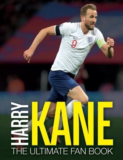 Harry Kane: The Ultimate Fan Book (Hardcover)