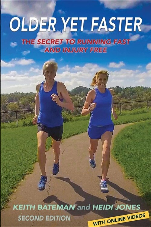 Older Yet Faster: The secret to running fast and injury free (Paperback, 2, Revised and Enh)