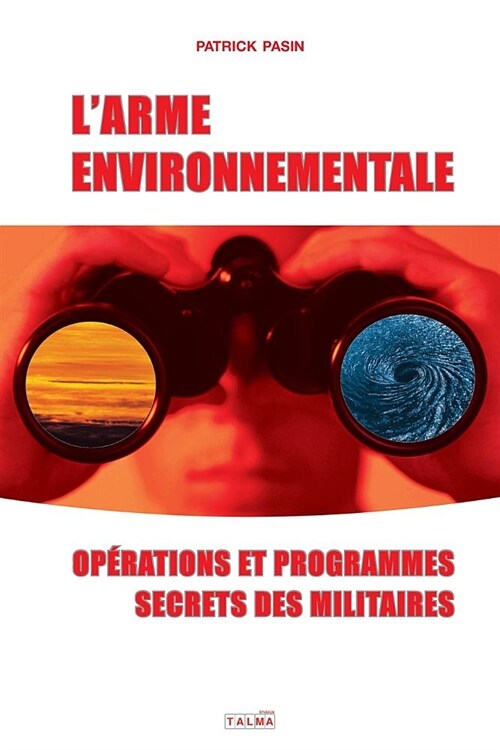 LArme environnementale: Operations et programmes secrets des militaires (Paperback)