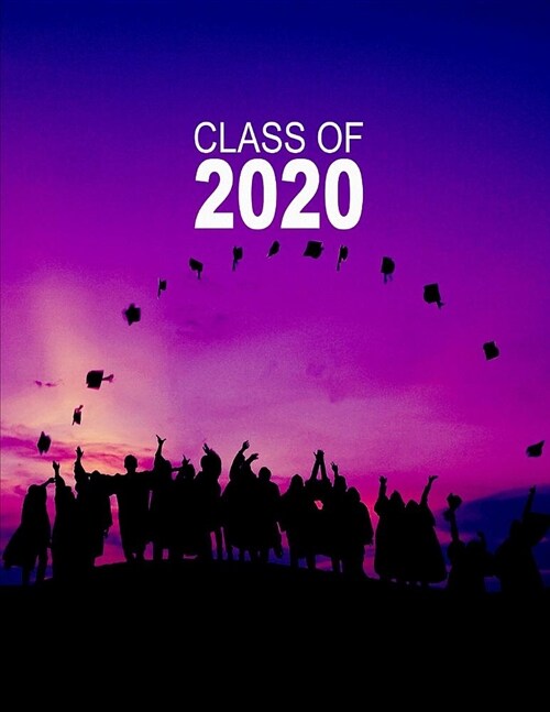 Class of 2020 Notebook. Blank Lined College Ruled Notebook Planner Journal Diary. (Paperback)