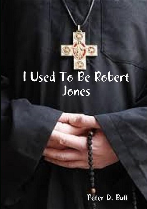 I Used To Be Robert Jones (Paperback)