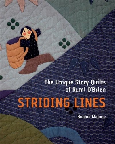 Striding Lines: The Unique Story Quilts of Rumi OBrien (Paperback)