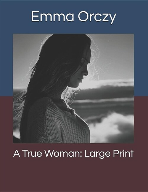A True Woman: Large Print (Paperback)