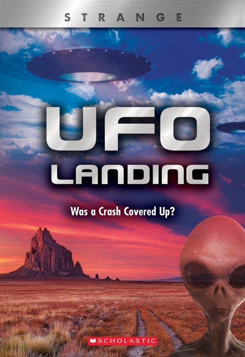 UFO Landing (Xbooks: Strange): Was a Crash Covered Up? (Hardcover, Library)