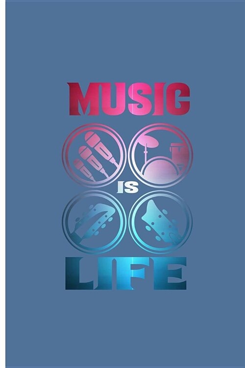 Music is Life: Beautiful Music Perfect Gift Lined Notebook/Journal (6x9) (Paperback)