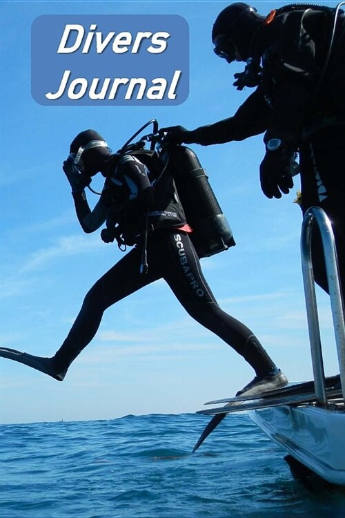 Divers Journal: Scuba Diving Log Book To Record 110 Dives (Paperback)