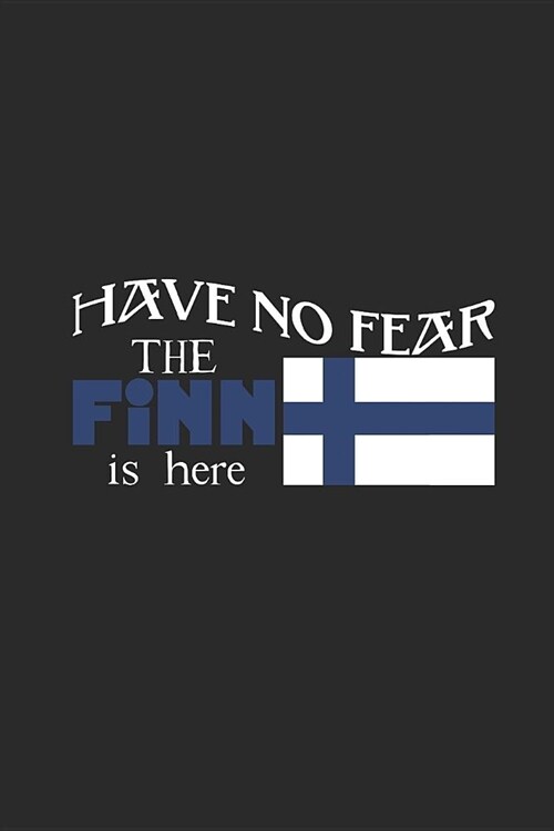 Have No Fear The Finn Is Here: Graph Paper Notebook (6 x 9 - 120 pages) Finland Themed Notebook for Gift / Daily Activity Journals / Diary (Paperback)