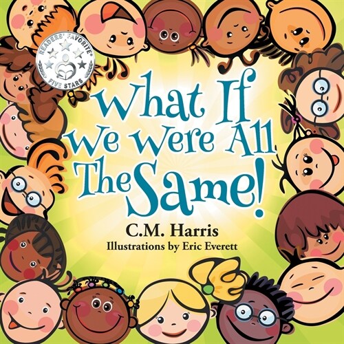 What If We Were All The Same!: A Childrens Book About Ethnic Diversity and Inclusion (Paperback)