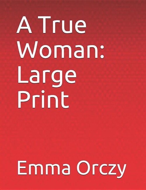 A True Woman: Large Print (Paperback)