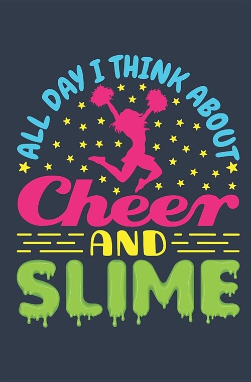 All Day I Think About Cheer And Slime: Cheer Student Planner 2019-2020, Weekly Academic Planner (Aug 2019 - Dec 2020), Pocket size to fit in backpack (Paperback)