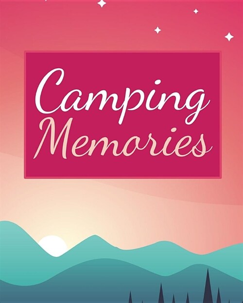 Camping Memories: Trip Planner and Memory Keeper (Paperback)