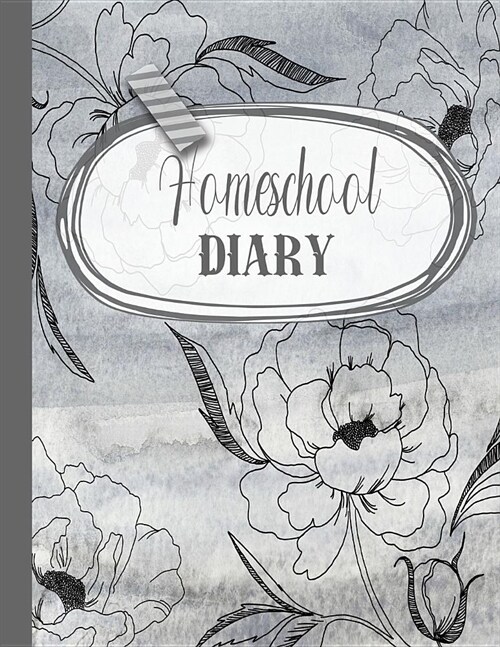 Homeschool diary: The comprehensive undated planner for home educators to plan and record the academic year in a personalized manner - G (Paperback)