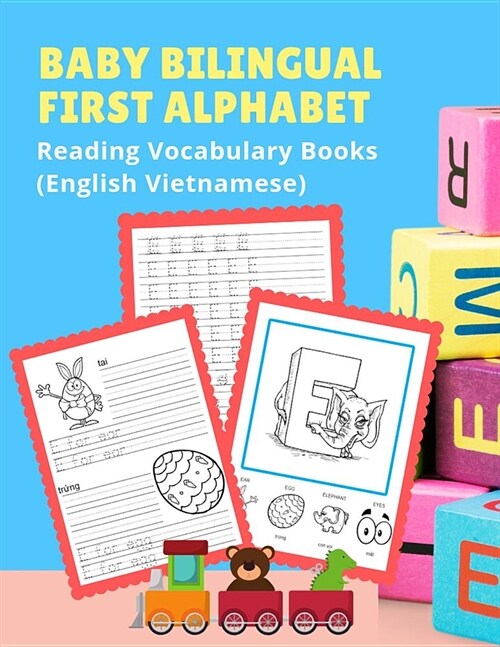 Baby Bilingual First Alphabet Reading Vocabulary Books (English Vietnamese): 100+ Learning ABC frequency visual dictionary flash card games Bahasa Anh (Paperback)