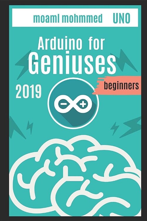 Arduino for Geniuses: Arduino projects For beginners (Paperback)