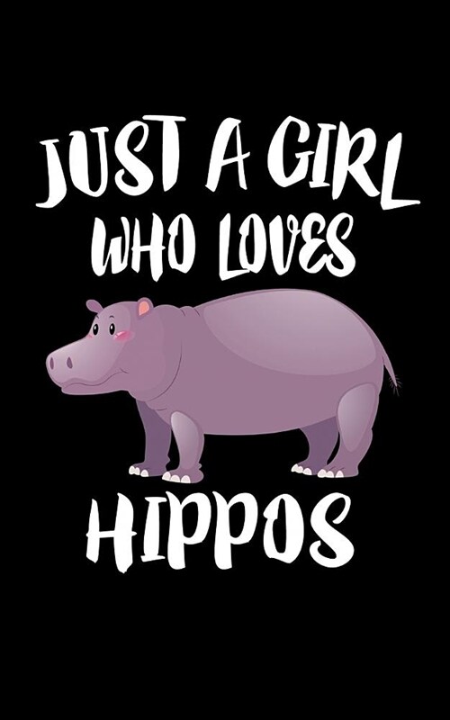 Just A Girl Who Loves Hippos: Animal Nature Collection (Paperback)