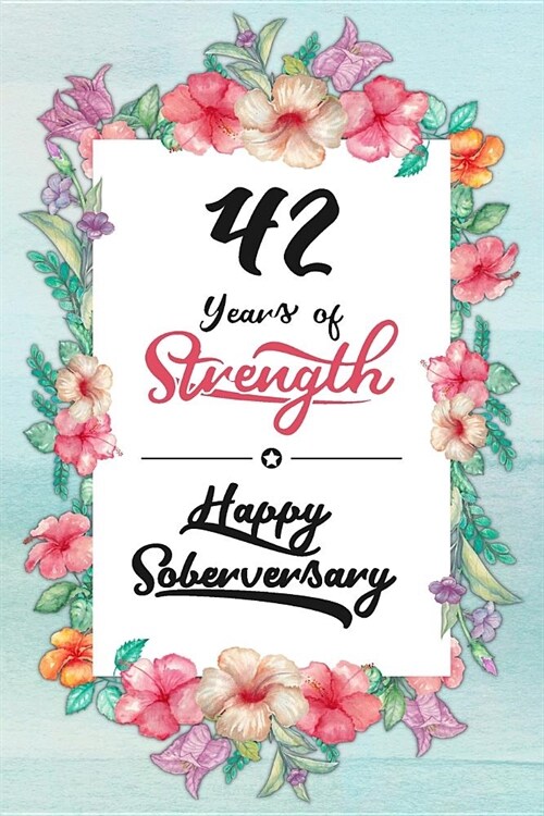 42 Years Sober: Lined Journal / Notebook / Diary - Happy Soberversary - 42nd Year of Sobriety - Fun Practical Alternative to a Card - (Paperback)