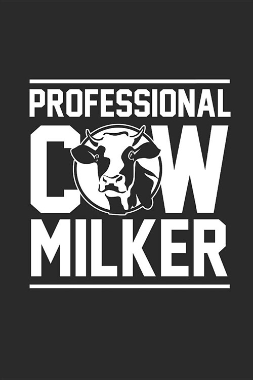 Professional Cow Milker: Cows Notebook, Graph Paper (6 x 9 - 120 pages) Animal Themed Notebook for Daily Journal, Diary, Gift (Paperback)