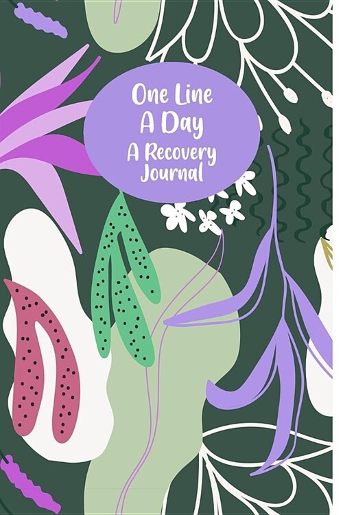 One Line A Day A Recovery Journal: Five-Year Book - A Daily Notebook For People Free of Addictions (Paperback)