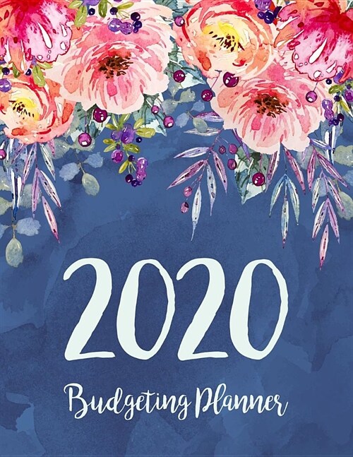 Budgeting Planner 2020: 2020 Daily Weekly & Monthly Calendar Expense Tracker Organizer For Budget Planner And Financial Planner Workbook ( Bil (Paperback)