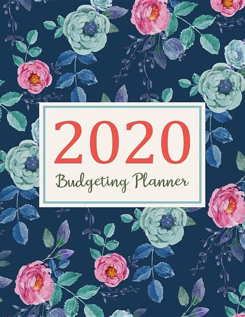 Budgeting Planner 2020: 2020 Daily Weekly & Monthly Calendar Expense Tracker Organizer For Budget Planner And Financial Planner Workbook ( Bil (Paperback)