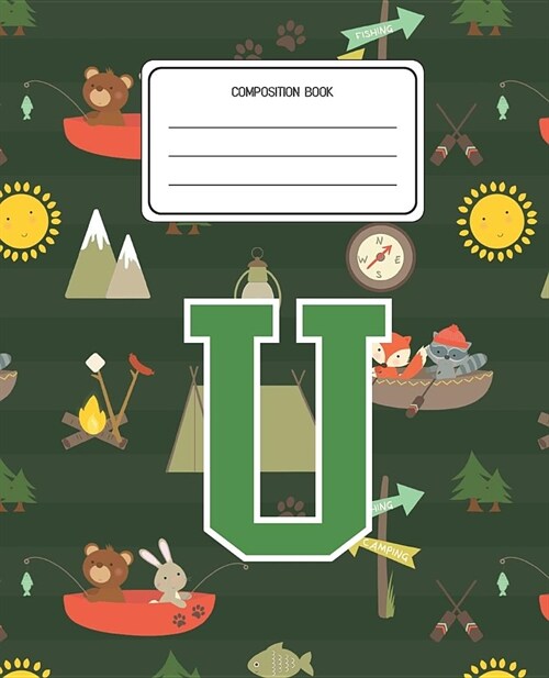 Composition Book U: Camping Pattern Composition Book Letter U Personalized Lined Wide Rule Notebook for Boys Kids Back to School Preschool (Paperback)