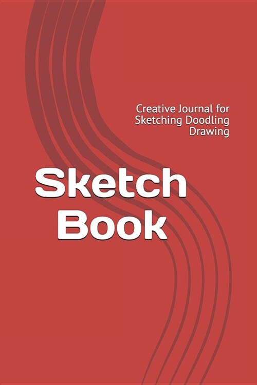 Sketch Book: Creative Journal for Sketching Doodling Drawing (Paperback)