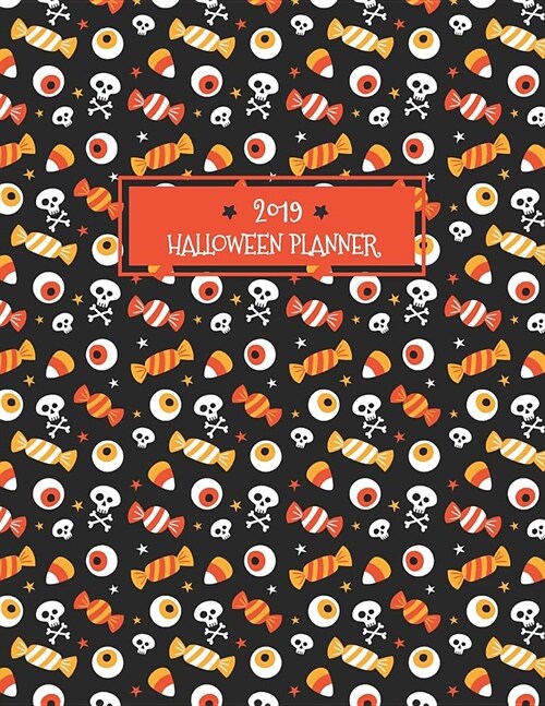 2019 Halloween Planner: Get Organized This Halloween Party 2019! Preparations and Costume, Planning, Budget, Decorations and Notes (Paperback)