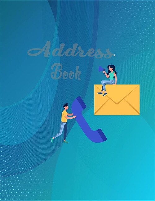 Address Book: Large Print Mobile Phone books Organizer Notebook Big Number Journal Contact Telephone Business Birthday Space Alphabe (Paperback)