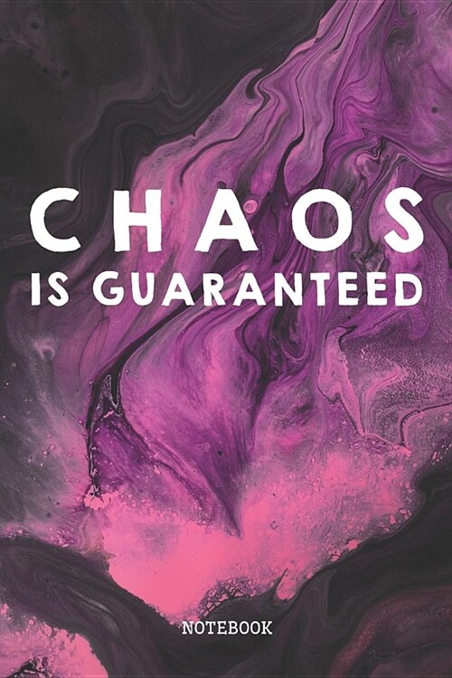 Notebook: Chaos Is Guaranteed Planner / Organizer / Lined Notebook (6 x 9) (Paperback)