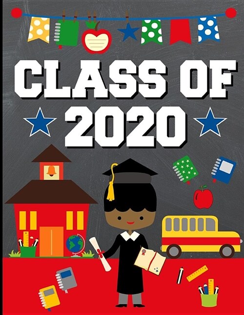 Class of 2020: Back To School or Graduation Gift Ideas for Class of 2020 Graduating Senior High School Students: Notebook Journal Dia (Paperback)