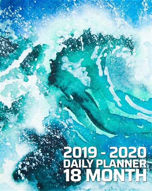 18 Month Daily Planner: June 2019 - December 2020 Blue Wave Ocean Surf 18 Month Daily Organizer Calendar Agenda 8x10 For work, travel, school (Paperback)