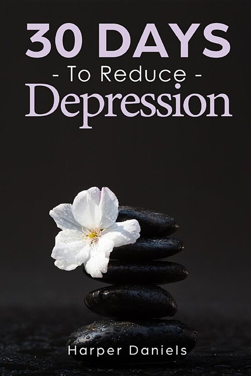 30 Days to Reduce Depression: A Mindfulness Program with a Touch of Humor (Paperback)