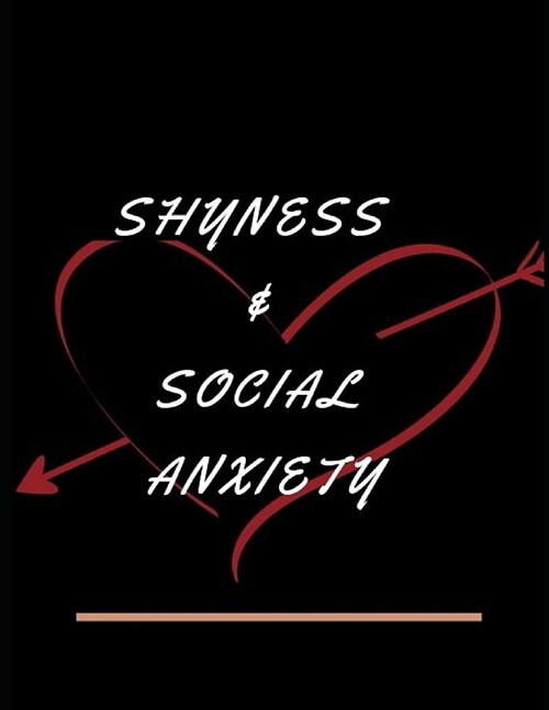 Shyness and Social Anxiety Workbook: Ideal and Perfect Gift for Shyness and Social Anxiety Workbook Best Shyness and Social Anxiety Workbook for You, (Paperback)