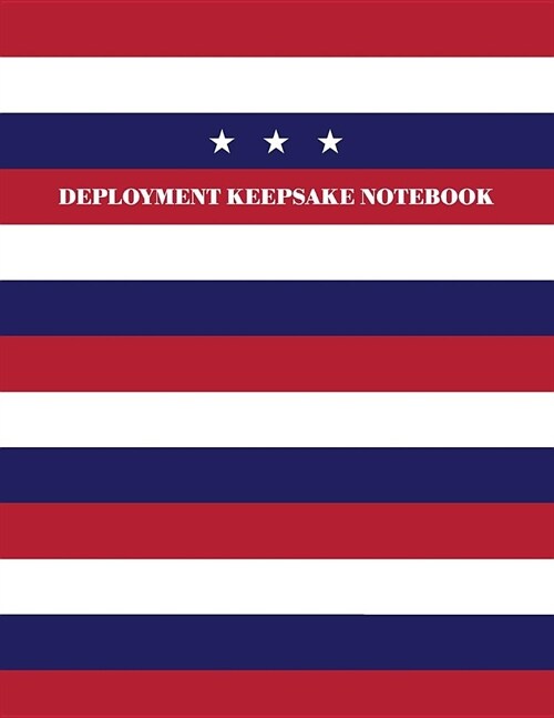 Deployment Keepsake Notebook: Lined Journal for Writing Thoughts and Memories While Apart (Paperback)