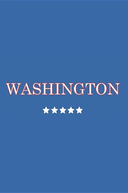 Washington: Journal. Notebook. Diary. Blank Lined Paper. 120 Pages (Paperback)