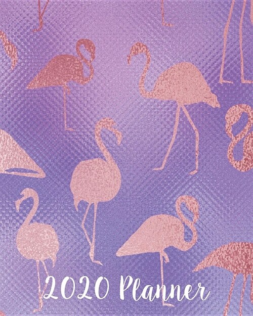 2020 Planner: Weekly Basic Large Planner: 52 Week Agenda: Extra Dot Grid Pages: Paperback Cover: Rose Gold Flamingos (Paperback)