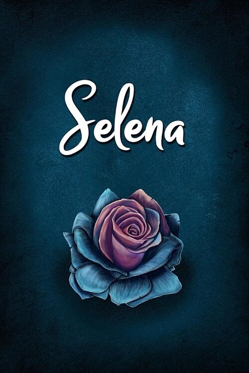 Selena: Personalized Name Journal, Lined Notebook with Beautiful Rose Illustration on Blue Cover (Paperback)