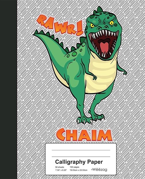 Calligraphy Paper: CHAIM Dinosaur Rawr T-Rex Notebook (Paperback)