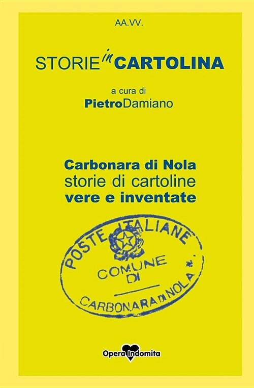 Storie in Cartolina: Carbonara di Nola, storie di cartoline vere e inventate (Paperback)