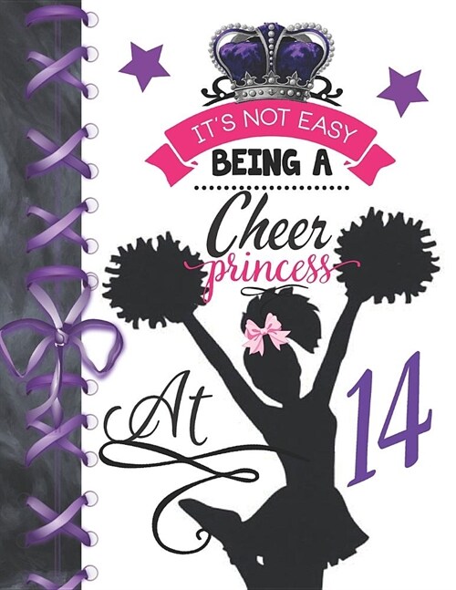 Its Not Easy Being A Cheer Princess At 14: Cheerleading Doodling Blank Lined Writing Journal Diary For Girls (Paperback)
